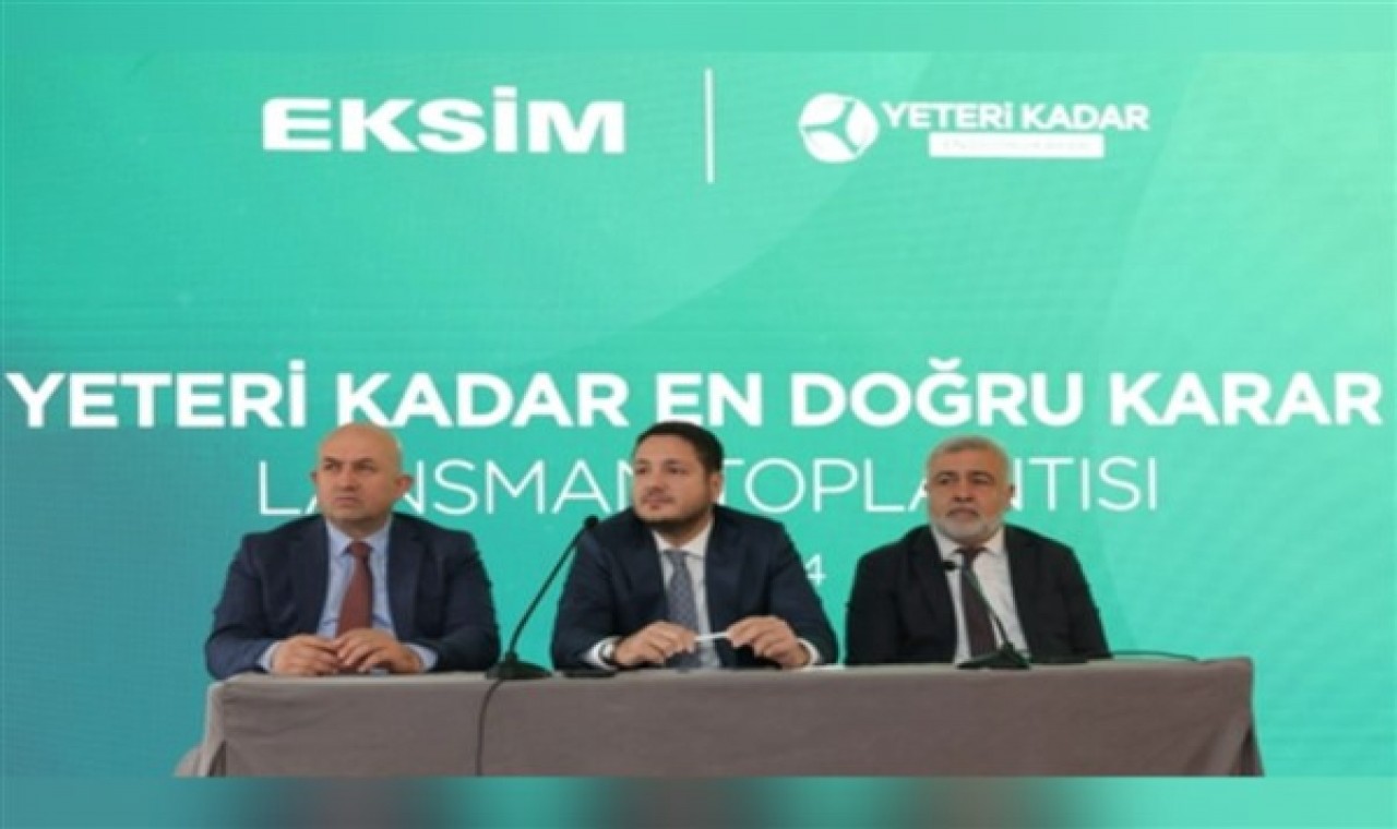 Eksim Holding “Yeteri Kadar En Doğru Karar” kampanyasını tanıttı